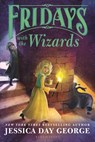 Fridays with the Wizards - Jessica Day George - 9781681192048