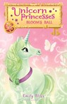 Bliss, E: Unicorn Princesses 3: Bloom's Ball - Emily Bliss - 9781681193342