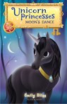 Unicorn Princesses 6: Moon's Dance - Emily Bliss - 9781681196527