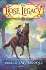 The Rose Legacy - Jessica Day George - 9781681196947