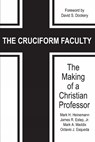 The Cruciform Faculty - Mark H. Heinemann ; James R. Estep ; Mark A. Maddix ; Octavio J. Esqueda - 9781681236797
