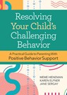 Resolving Your Child's Challenging Behavior - Mary Ellen ; Karen Elfner ; Jane Sergay ; Glen Dunlap - 9781681255644