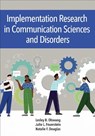 Implementation Science in Communication Sciences and Disorders - Lesley B Olswang ; Julie L Feuerstein ; Natalie Douglas - 9781681258676