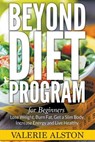 Beyond Diet Program For Beginners - Valerie Alston - 9781681274362