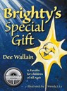 Brighty's Special Gift - Dee Wallain - 9781681310145