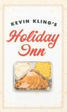 Kevin Kling's Holiday Inn - Kevin Kling - 9781681341194