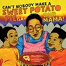 Can't Nobody Make a Sweet Potato Pie Like Our Mama! - Rose McGee - 9781681341996