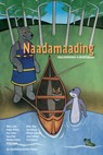 Naadamaading: Dibaajimowinan Ji-Nisdotaading - Anton Treuer - 9781681342221