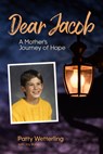 Dear Jacob: A Mother's Journey of Hope - Patty Wetterling - 9781681342696