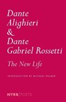 The New Life - Dante Alighieri ; Dante Gabriel Rossetti ; Michael Palmer - 9781681370514