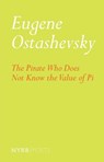 The Pirate Who Does Not Know The Value Of Pi - Eugene Ostashevsky - 9781681370903