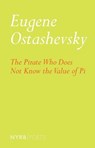 The Pirate Who Does Not Know the Value of Pi - Eugene Ostashevsky - 9781681370910