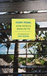 Ivory Pearl - Jean-Patrick Manchette ; Gary Indiana - 9781681372112