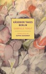 Kasebier Takes Berlin - Gabriele Tergit ; Sophie Duvernoy - 9781681372723