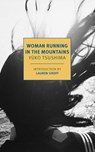 Woman Running in the Mountains - Yuko Tsushima - 9781681375977