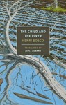 The Child and the River - Henri Bosco ; Joyce Zonana - 9781681377421