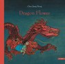 Dragon Flower - Chen Jiang Hong ; Alyson Waters - 9781681379531