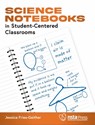Science Notebooks in Student-Centered Classrooms - Jessica Fries-Gaither - 9781681407074
