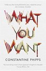 What You Want - PHIPPS,  Constantine - 9781681444475