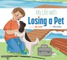 My Life with Losing a Pet - Mari C. Schuh - 9781681529790