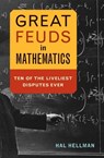 Great Feuds in Mathematics: Ten of the Liveliest Disputes Ever - Hal Hellman - 9781681620107