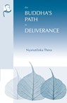 The Buddha's Path to Deliverance: A Systematic Exposition in the Words of the Sutta Pitaka - Nyanatiloka Thera - 9781681723433