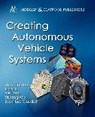 Creating Autonomous Vehicle Systems - LIU,  Shaoshan - 9781681730073