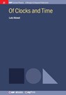 Of Clocks and Time - Lutz Hüwel - 9781681748177