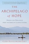 The Archipelago of Hope - Gleb Raygorodetsky - 9781681779058