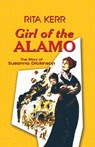 Girl of the Alamo - Rita Kerr - 9781681790404