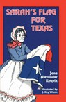 Sarah's Flag For Texas - Jane A Knapik - 9781681790817