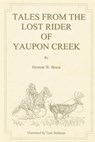 Tales From the Lost Rider of Yaupon Creek - Herman W Brune - 9781681790916