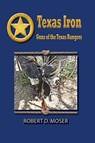 Texas Iron - Professor Robert Moser - 9781681791050