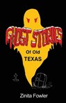 Ghost Stories of Old Texas - Zinita Parsons Fowler - 9781681792149