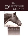 The Driftwood Legacy - Phil Livingston ; Jim Morris - 9781681792316