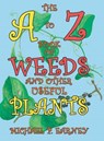 The A to Z Book of Weeds and Other Useful Plants - EARNEY,  Michael P - 9781681812045