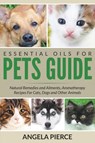 Essential Oils For Pets Guide - Angela Pierce - 9781681858739