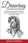 Drawing For Beginners - Angela Pierce - 9781681858951