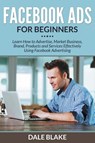 Facebook Ads For Beginners - Dale Blake - 9781681859606