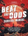 Beat the Odds: Improve Your Chances of Surviving - Tim MacWelch - 9781681885308
