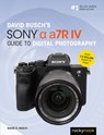 David Busch's Sony Alpha a7R IV Guide to Digital Photography - David D. Busch - 9781681985701