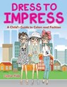 Dress to Impress (A Coloring Book) - Jupiter Kids - 9781682129456