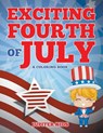 Exciting Fourth of July (A Coloring Book) - Jupiter Kids - 9781682129524