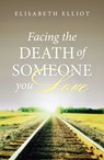 Facing the Death of Someone You Love (25-Pack) - Elisabeth Elliot - 9781682160565
