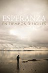 Hope for Hard Times (Spanish) (25-Pack) - Crossway - 9781682161166