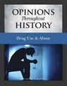 Opinions Throughout History: Drug Abuse & Drug Epidemics - Grey House Publishing - 9781682177242