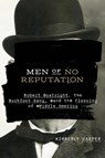 Men of No Reputation - Kimberly Harper - 9781682262597