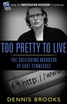 Too Pretty To Live - Dennis Brooks - 9781682301999