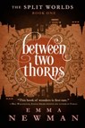 Between Two Thorns - Emma Newman - 9781682303764