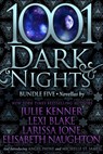 1001 Dark Nights - Julie Kenner ; Lexi Blake ; Larissa Ione ; Elisabeth Naughton - 9781682305744